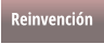 Reinvención