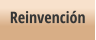 Reinvención