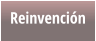 Reinvención