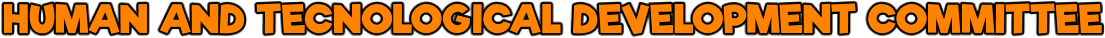 HUMAN AND TECNOLOGICAL DEVELOPMENT COMMITTEE