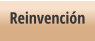 Reinvención