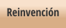 Reinvención