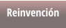 Reinvención