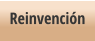 Reinvención