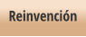Reinvención