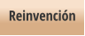 Reinvención